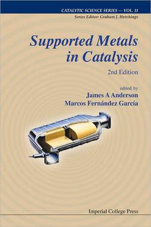 SUPPORTED METALS IN CATALYSIS (2ND ED) de Anderson James A