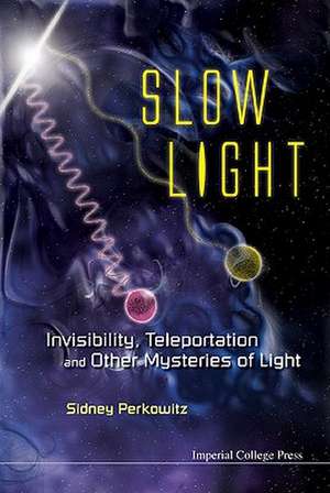 Slow Light de Sidney PhD Perkowitz