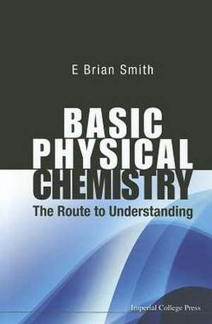 Basic Physical Chemistry de E Brian (Formerly Master Of St Catherine's CollegeOxford Smith