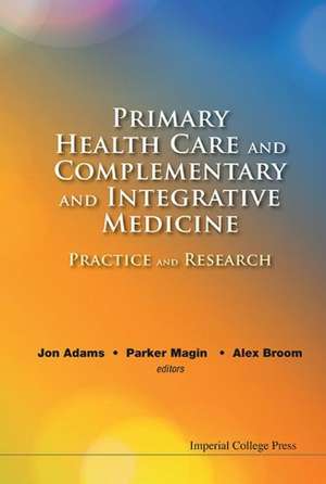 Primary Health Care and Complementary and Integrative Medicine de Jon Adams