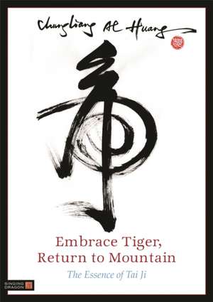 Embrace Tiger, Return to Mountain de Chungliang Al Huang