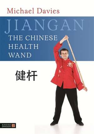 Jiangan: The Chinese Health Wand de Michael Davies