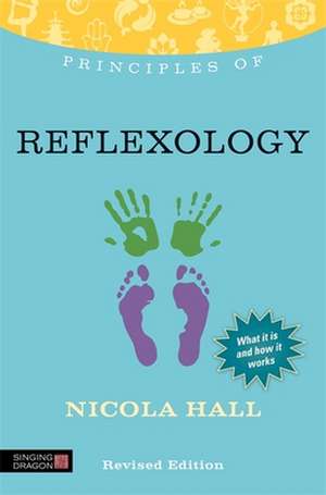 Principles of Reflexology de Nicola Hall