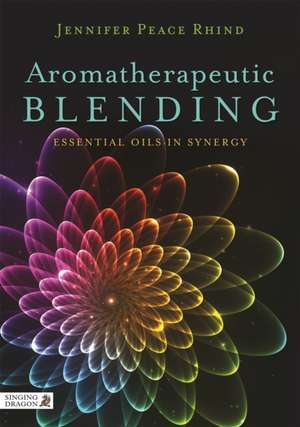 Aromatherapeutic Blending de Jennifer Peace Rhind