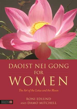 Daoist Nei Gong for Women de Damo Mitchell