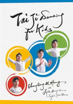 Tai Ji Dancing for Kids de Chungliang Al Al Huang