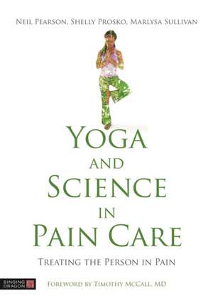 Yoga and Science in Pain Care de Marlysa Sullivan