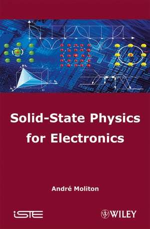 Solid–State Physics for Electronics de A Moliton