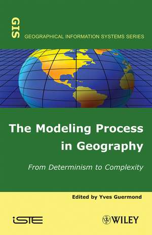 The Modeling Process in Geography de Y Guermond