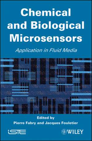 Chemical and Biological Microsensors – Applications in Fluid Media de P Fabry