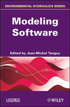 Environmental Hydraulics – Modeling Software V 5 de JM Tanguy