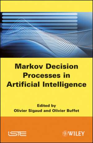 Markov Decision Processes in Artificial Intelligence de Olivier Sigaud