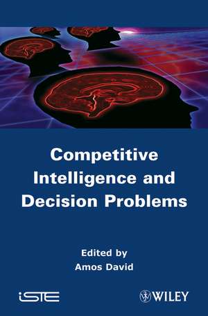 Competitive Intelligence and Decision Problems de D Amos