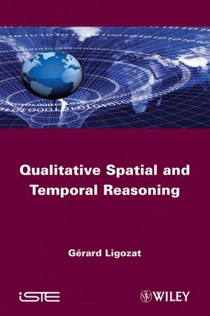 Qualitative Spatial and Temporal Reasoning de G Ligozat