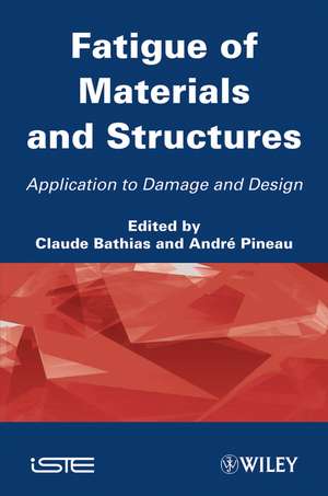 Fatigue of Materials and Structures – Application to Damage V 2 de C Bathias