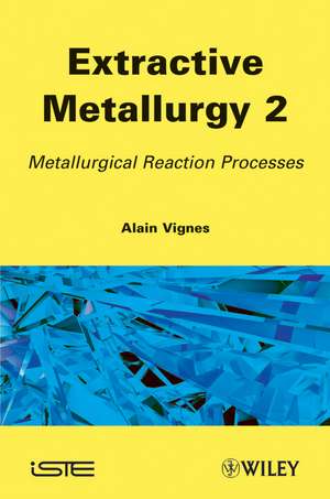 Extractive Metallurgy 2 de Alain Vignes