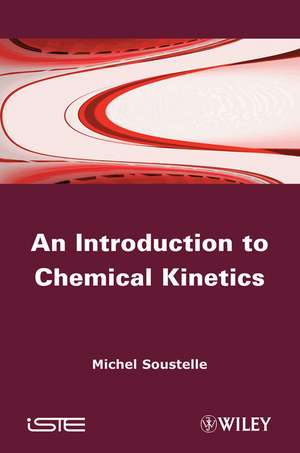 An Introduction to Chemical Kinetics de M Soustelle