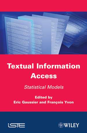 Textual Information Access – Statistical Models de E Gaussier