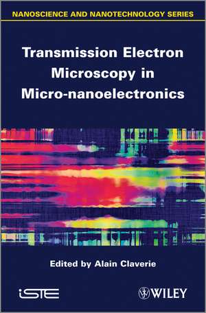 Transmission Electron Microscopy in Micro–nanoelectronics de A Claverie