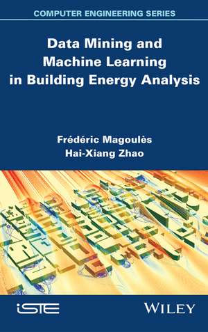 Data Mining and Machine Learning in Building Energy Analysis – Towards High Performance Computing de F Magoules