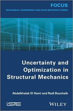 Uncertainty and Optimization in Structural Mechanics de A El Hami