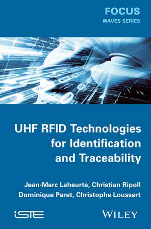 UHF RFID Technologies for Identification and Traceability de JM Laheurte