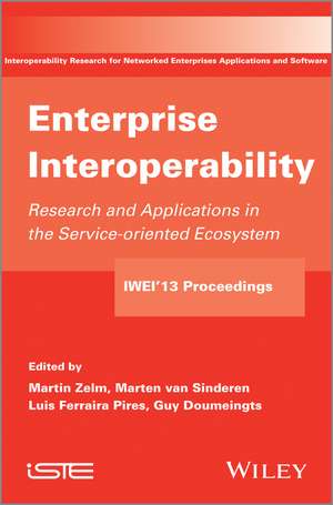 Enterprise Interoperability: IWEI′13 Proceedings de M Zelm