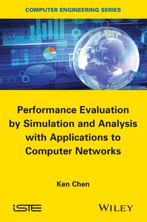 Performance Evaluation by Simulation and Analysis with Applications to Computer Networks de K. Chen