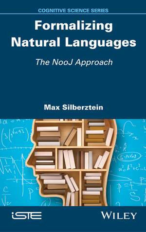 Formalizing Natural Languages – The NooJ Approach de M Silberztein