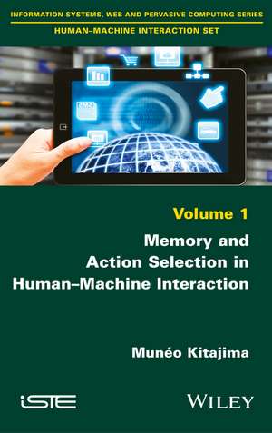 Memory and Action Selection in Human–Machine Interaction de M Kitajima