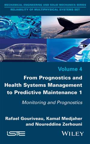 From Prognostics and Health Systems Management to Predictive Maintenance 1 – Monitoring and Prognostics de R Gouriveau