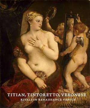 Titian, Tintoretto, Veronese de Frederick Ilchman