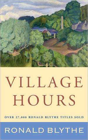 Village Hours de Ronald Blythe