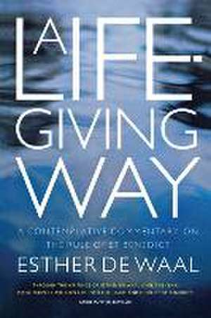 A Life-giving Way de Esther De Waal