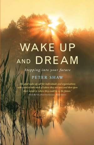 Wake Up and Dream de Peter Shaw