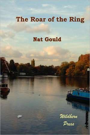 The Roar of the Ring de Nat Gould