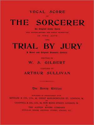 Vocal Score of the Sorcerer and Trial by Jury de William Schwenck Gilbert