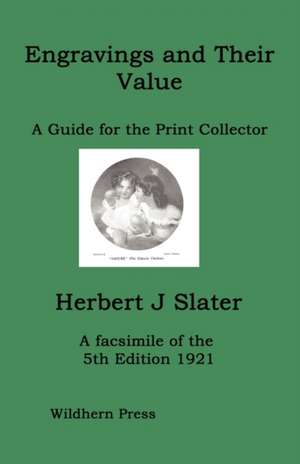 Engravings and Their Value de Herbert J Slater