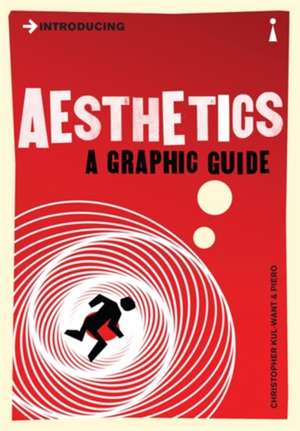 Introducing Aesthetics: A Graphic Guide de Christopher Kul-Want