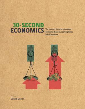 30-Second Economics: The 50 Most Thought-Provoking Economic Theories, Each Explained in Half a Minute de Donald Marron