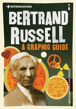 Introducing Bertrand Russell: A Graphic Guide de Dave Robinson