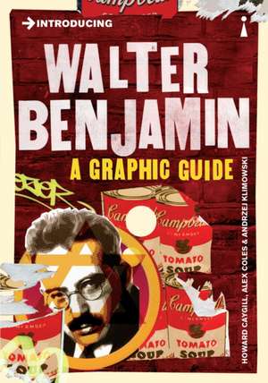 Introducing Walter Benjamin: A Graphic Guide de Howard Caygill