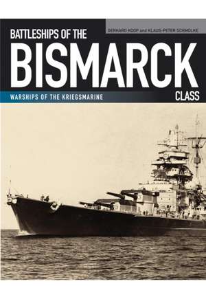 Battleships of the Bismarck Class de Gerhard Koop