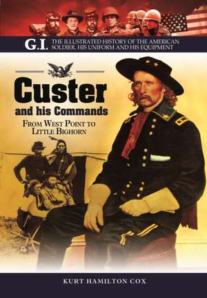 Custer and His Commands de John P. Langellier