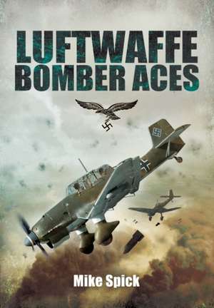 Luftwaffe Bomber Aces de Mike Spick