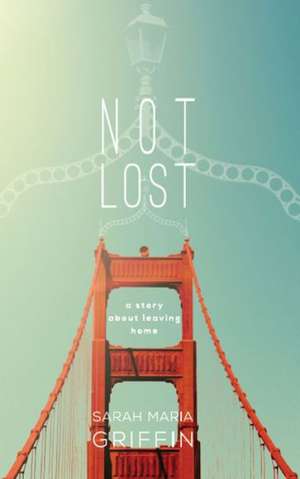 Not Lost de Sarah Maria Griffin