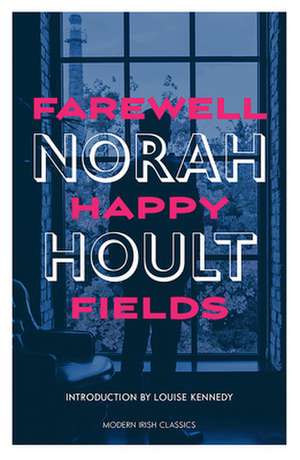 Farewell Happy Fields de Norah Hoult