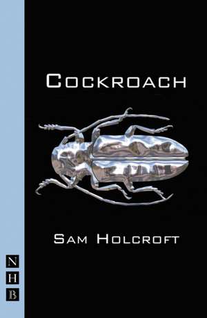 Cockroach de Sam Holcroft