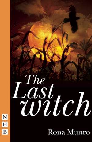 The Last Witch de Rona Munro