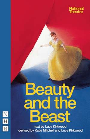 Beauty and the Beast: Devising and Directing for the Theatre de Lucy Kirkwood